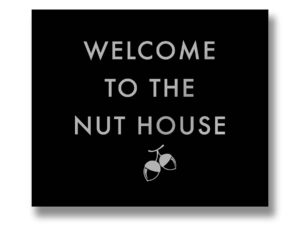 Welcome To The Nut House Metalic Detail Plaque - Image 1