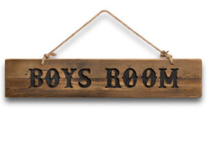 Boys Room Rustic Wooden Message Plaque
