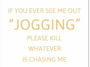 If You Ever See Me Out Jogging Gold Foil Plaque